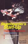 Skateboarder's Start-Up : A Beginner's Guide to Skateboarding - Book