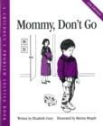 Mommy, Don't Go - Book
