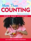 More Than Counting : Whole Math Activities for Preschool and Kindergarten - Book