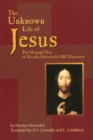 Unknown Life of Jesus: The Original Text of Nicolas Notovitch's 1887 Discovery - Book