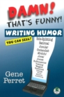 Damn! That's Funny: Writing Humor You Can Sell! - Book