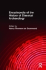 Encyclopedia of the History of Classical Archaeology - Book