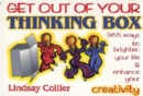 Get Out of Your Thinking Box : 365 Ways to Brighten Your Life - Book