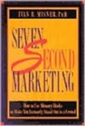 7 Second Marketing : How to Use Memory Hooks to Make You Instantly Stand out in a Crowd - Book