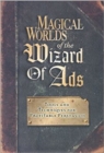 Magical Worlds of The Wizard of Ads : Tools and Techniques for Profitable Persuasion - Book
