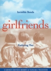 Girlfriends : Invisible Bonds, Enduring Ties - Book