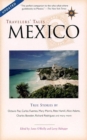 Travelers' Tales Mexico : True Stories - Book