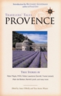 Travelers' Tales Provence : True Stories - Book