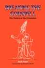 Breaking the Godspell : The Politics of Our Evolution - Book