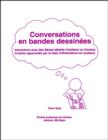 Conversations en Bandes Dessinees : Interactions Avec Des Eleves Atteints D'Autisme Ou D'Autres Troubles Apparentes Par Le Biais D'Illustrations En Couleurs - Book