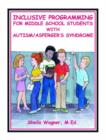 Inclusive Programming for Middle School Students with Autism/Asperger's Syndrome - Book