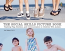 The Social Skills Picture Book : Teaching Play, Emotion, and Communication to Children with Autism - Book