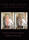 Living Nude Statues : Live Models Transformed Into Statues - Book