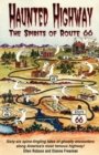 Haunted Highway : The Spirits of Route 66 - Book