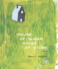 House of Sugar, House of Stone - Book