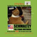 Schmaltzy : IN AMERICA EVEN A CAT CAN HAVE A DREAM - WORLD FAMOUS CAT - TRUE STORY! 10 Year Anniversary Edition!: The Smartest Children's Books in The Whole World - The First Book of Color-Coded Vocab - Book