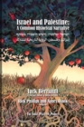 Israel and Palestine : A Common Historical Narrative - Book