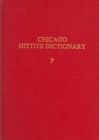 Hittite Dictionary of the Oriental Institute of the University of Chicago Volume P, fascicles 1-3 - Book