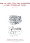 Tax Receipts, Taxpayers, and Taxes in Early Ptolemaic Thebes - Book