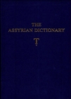 Assyrian Dictionary of the Oriental Institute of the University of Chicago : Volume 19, Letter T [Tet] - Book