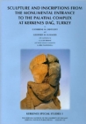 Kerkenes Special Studies 1 : Sculpture and Inscriptions from the Monumental Entrance to the Palatial complex at Kerkenes, Turkey - Book