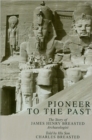 Pioneer to the Past : The Story of James Henry Breasted, Archaeologist - Book