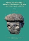 Iconoclasm and Text Destruction in the Ancient Near East and Beyond - Book