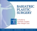 Bariatric Plastic Surgery : A Guide to Cosmetic Surgery After Weight Loss - Book
