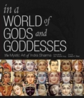 In A World of Gods and Goddesses : The Mystic Art of Indra Sharma - Book