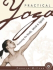 Practical Yoga : Restoring the Body, Mind and Spirit - Book