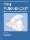Fish Morphology : Horizon of New Research - Book