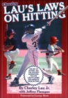 Lau's Laws on Hitting : The Art of Hitting .400 for the Next Generation; Follow Lau's Laws and Improve Your Hitting! - Book