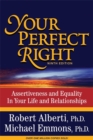 Your Perfect Right, 9th Edition : Assertiveness and Equality in Your Life and Relationships - Book