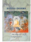 Buddha-Dharma : The Way to Enlightenment - Book