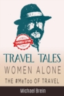 Travel Tales : Women Alone -The #MeToo of Travel - Book