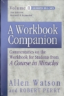A Workbook Companion Volume II : Commentaries on the Workbook for Students from 'A Course in Miracles' - Book