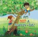 I Am NOT A Scaredy-Cat! - Book