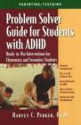 Problem Solver Guide for Students with ADHD : Ready-to-Use Interventions for Elementary and Secondary Students - Book