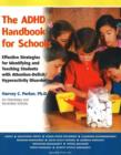 The ADHD Handbook for Schools : Effective Strategies for Identifying and Teaching Students with Attention-Deficit/Hyperactivity Disorder - Book