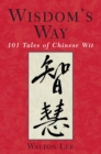 Wisdom's Way : 101 Tales of Chinese Wit - Book