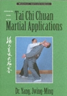 Tai Chi Chuan Martial Applications : Advanced Yang Style Tai Chi Chaun - Book