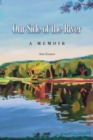 Our Side of the River : A Memoir - Book