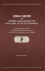 John Grow of Ipswich, Massachusetts and Some of His Descendants : A Middle-Class Family in Social and Economic Context from the 17th Century to the Present - Book