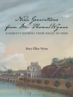 Nine Generations from Dr. Thomas Wynne : A Family's Journey from Wales to Ohio - Book