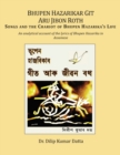 Bhupen Hazarikar Git Aru Jibon Rath Songs and the Chariot of Bhupen Hazarika's Life : An analytical account of the lyrics of Bhupen Hazarika in Assamese - Book
