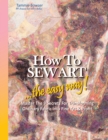 How to SEW ART : ...the easy way! Master The 9 Secrets For Transforming Ordinary Fabric Into Fine Art & Profit - Book