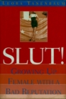 Slut! : Growing Up Female with a Bad Reputation - Book