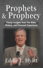 Prophets and Prophecy : Timely Insights from the Bible, History, and My Experience - Book