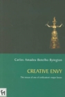 Creative Envy : The Rescue of One of Civilizations Major Forces - Book