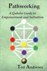 Pathworking : A Qabala Guide to Empowerment and Initiation - Book